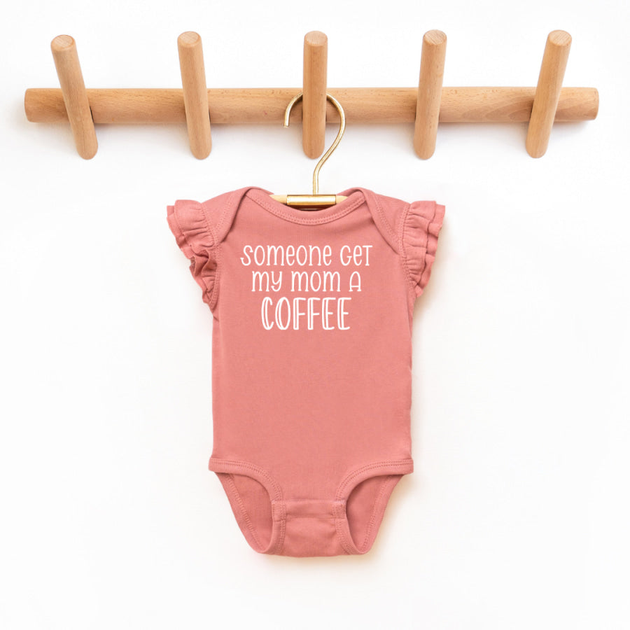 Somoeone Get My Mom A Coffee Toddler And Infant Flutter Sleeve Graphic Tee 6M Bodysuit / Mauvelous Baby &amp; Toddler Clothing