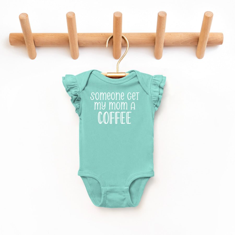 Somoeone Get My Mom A Coffee Toddler And Infant Flutter Sleeve Graphic Tee 6M Bodysuit / Saltwater Baby &amp; Toddler Clothing