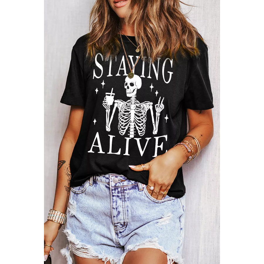 STAYING ALIVE Funny Skeleton Graphic Round Neck T Shirt Apparel and Accessories