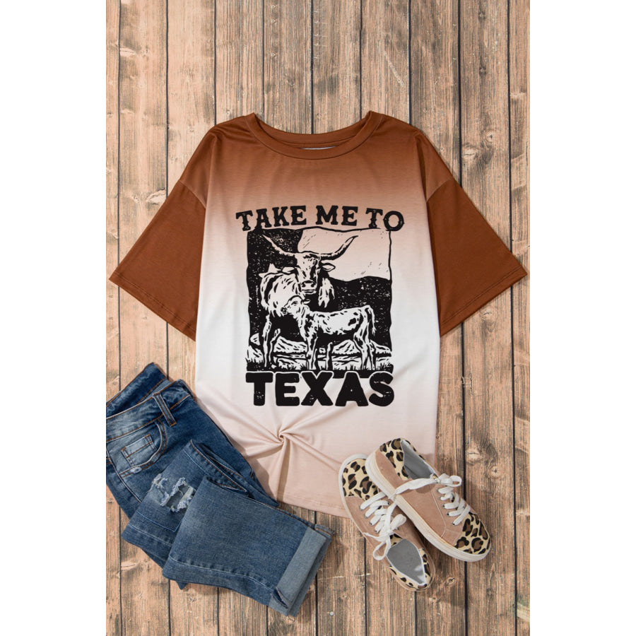 TAKE ME TO TEXAS Round Neck Short Sleeve T - Shirt Apparel and Accessories