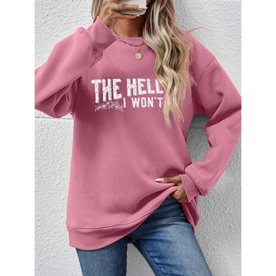 THE HELL I WON’T Round Neck Long Sleeve Sweatshirt Moonlit Mauve / S Women’s Fashion Clothing