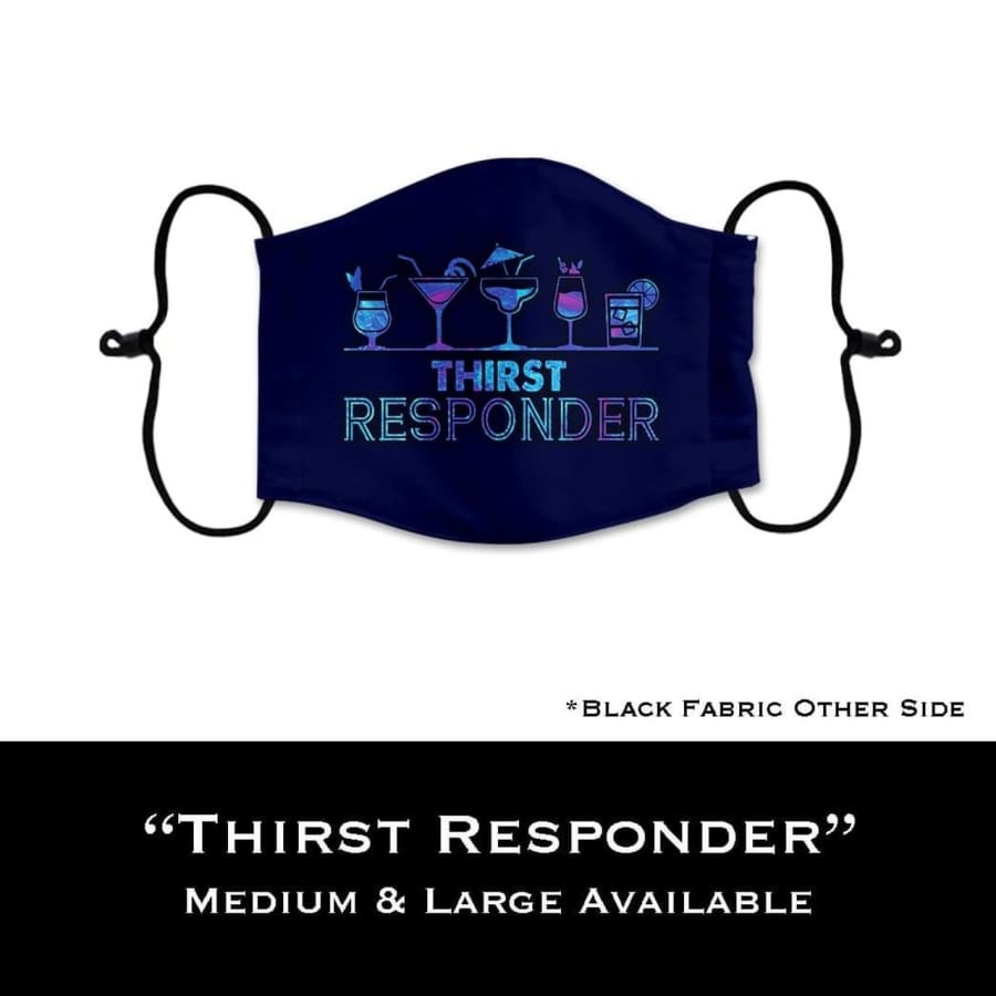 Coming Soon! NEW PRINTS! ADULT Custom Design Face Masks with filter pocket Thirst Responder / Adult Medium Face Cover
