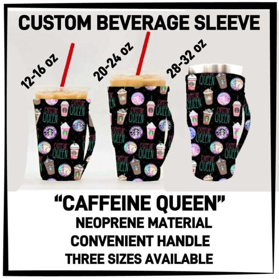 Arriving Soon! Custom Design Beverage Sleeve Caffeine Queen / M