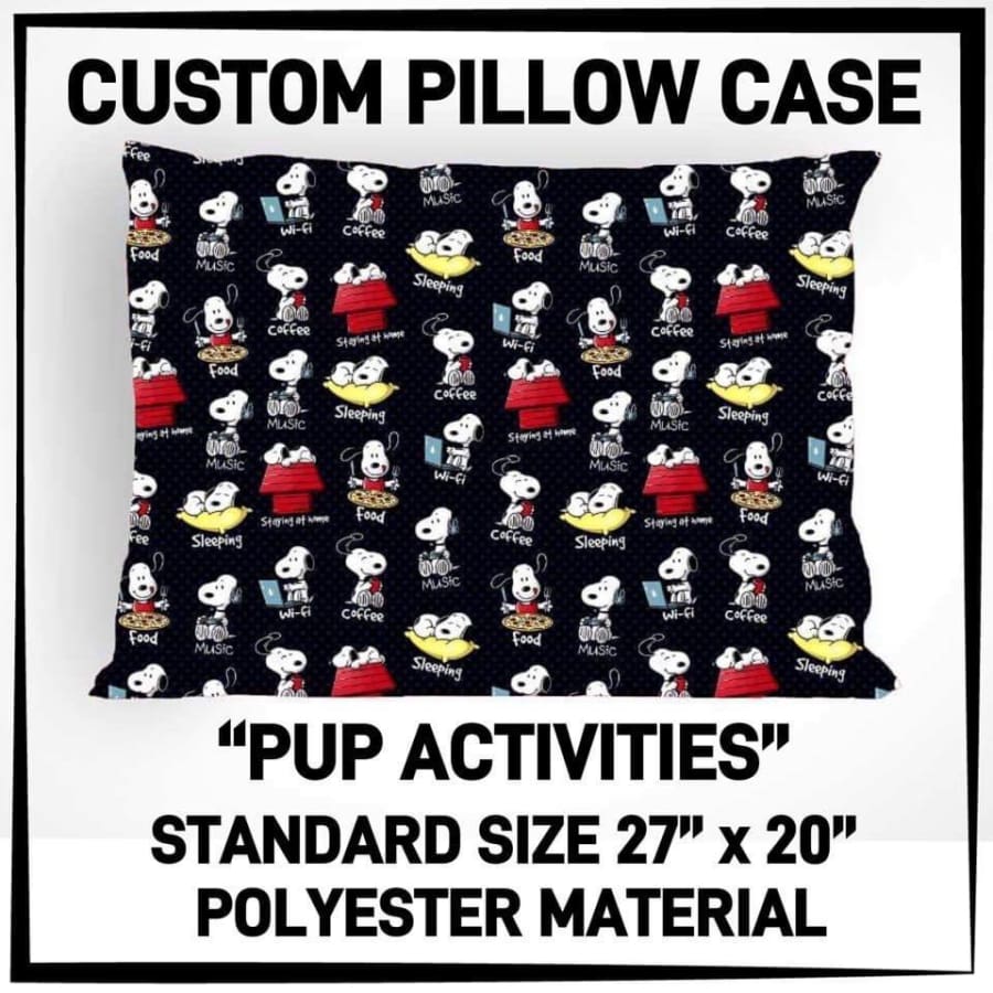 PREORDER Custom Design Pillowcases - Closes 17 Aug - ETA late October Pup Activities Pillowcase